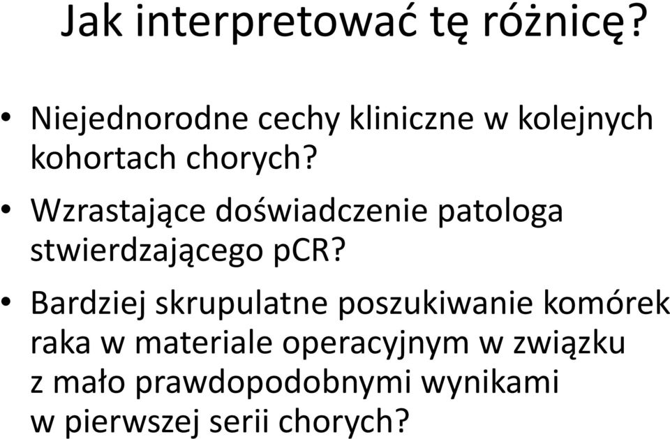 Wzrastające doświadczenie patologa stwierdzającego pcr?