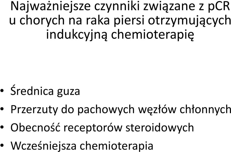Średnica guza Przerzuty do pachowych węzłów chłonnych