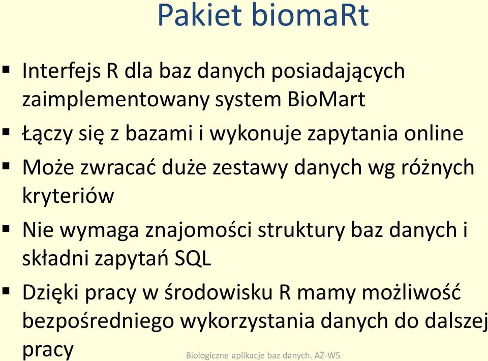 różnych kryteriów Nie wymaga znajomości struktury baz danych i składni zapytao SQL