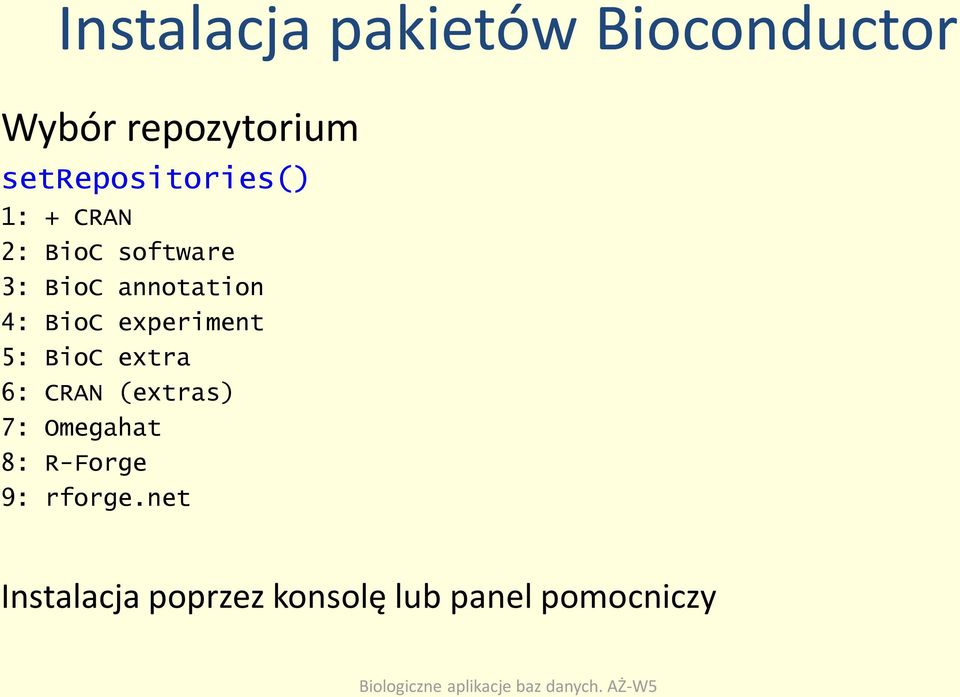 annotation 4: BioC experiment 5: BioC extra 6: CRAN (extras)