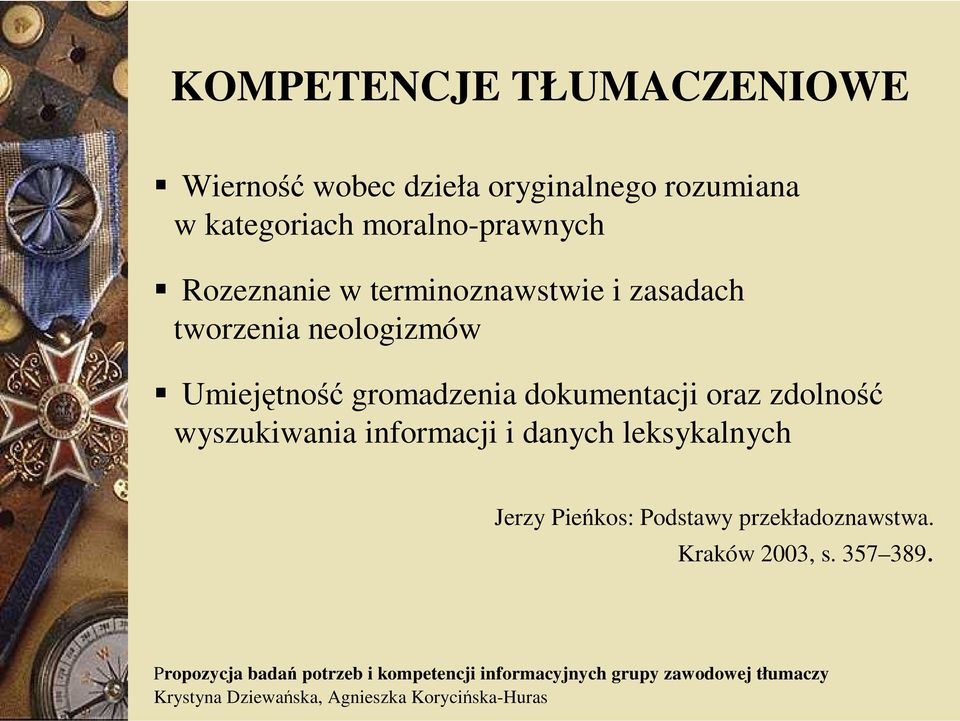 neologizmów Umiejętność gromadzenia dokumentacji oraz zdolność wyszukiwania