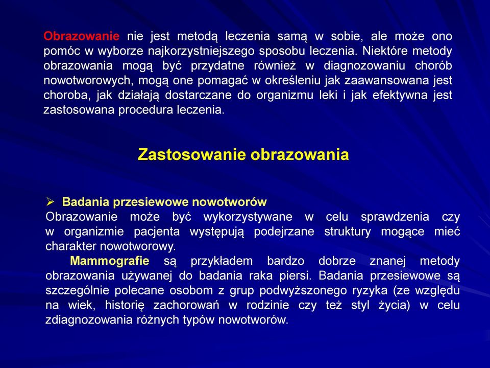 jak efektywna jest zastosowana procedura leczenia.