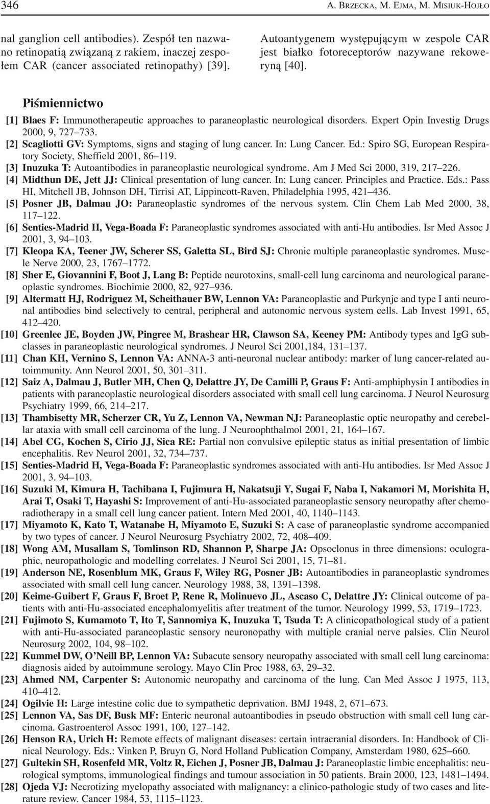 Expert Opin Investig Drugs 2000, 9, 727 733. [2] Scagliotti GV: Symptoms, signs and staging of lung cancer. In: Lung Cancer. Ed.: Spiro SG, European Respira tory Society, Sheffield 2001, 86 119.