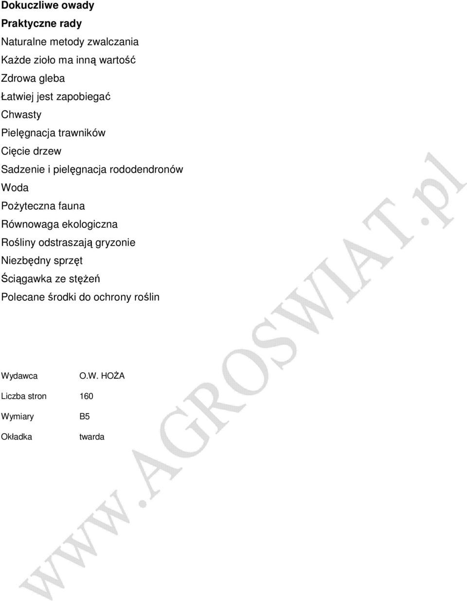 rododendronów Woda PoŜyteczna fauna Równowaga ekologiczna Rośliny odstraszają gryzonie Niezbędny