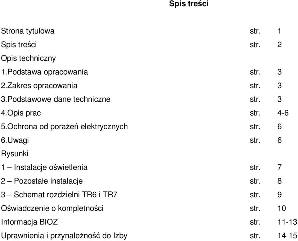 Ochrona od porażeń elektrycznych str. 6 6.Uwagi str. 6 Rysunki 1 Instalacje oświetlenia str.