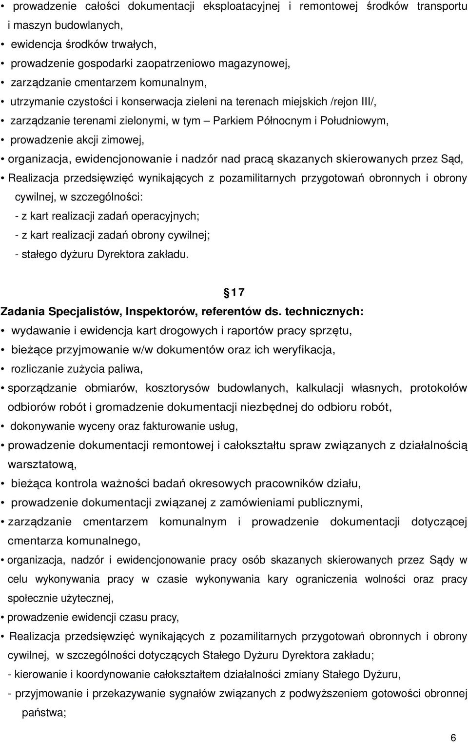 organizacja, ewidencjonowanie i nadzór nad pracą skazanych skierowanych przez Sąd, Realizacja przedsięwzięć wynikających z pozamilitarnych przygotowań obronnych i obrony cywilnej, w szczególności: -