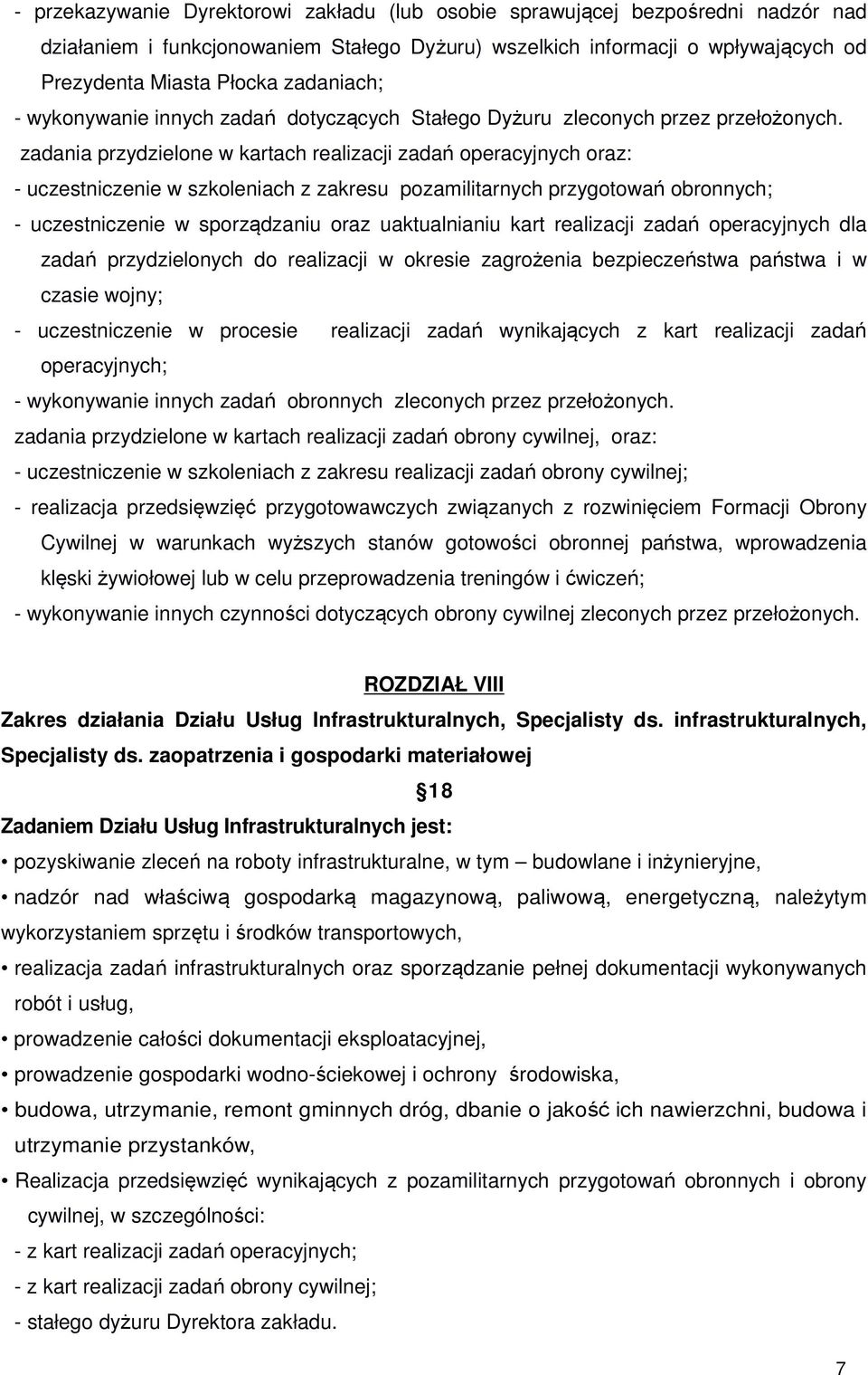 zadania przydzielone w kartach realizacji zadań operacyjnych oraz: - uczestniczenie w szkoleniach z zakresu pozamilitarnych przygotowań obronnych; - uczestniczenie w sporządzaniu oraz uaktualnianiu