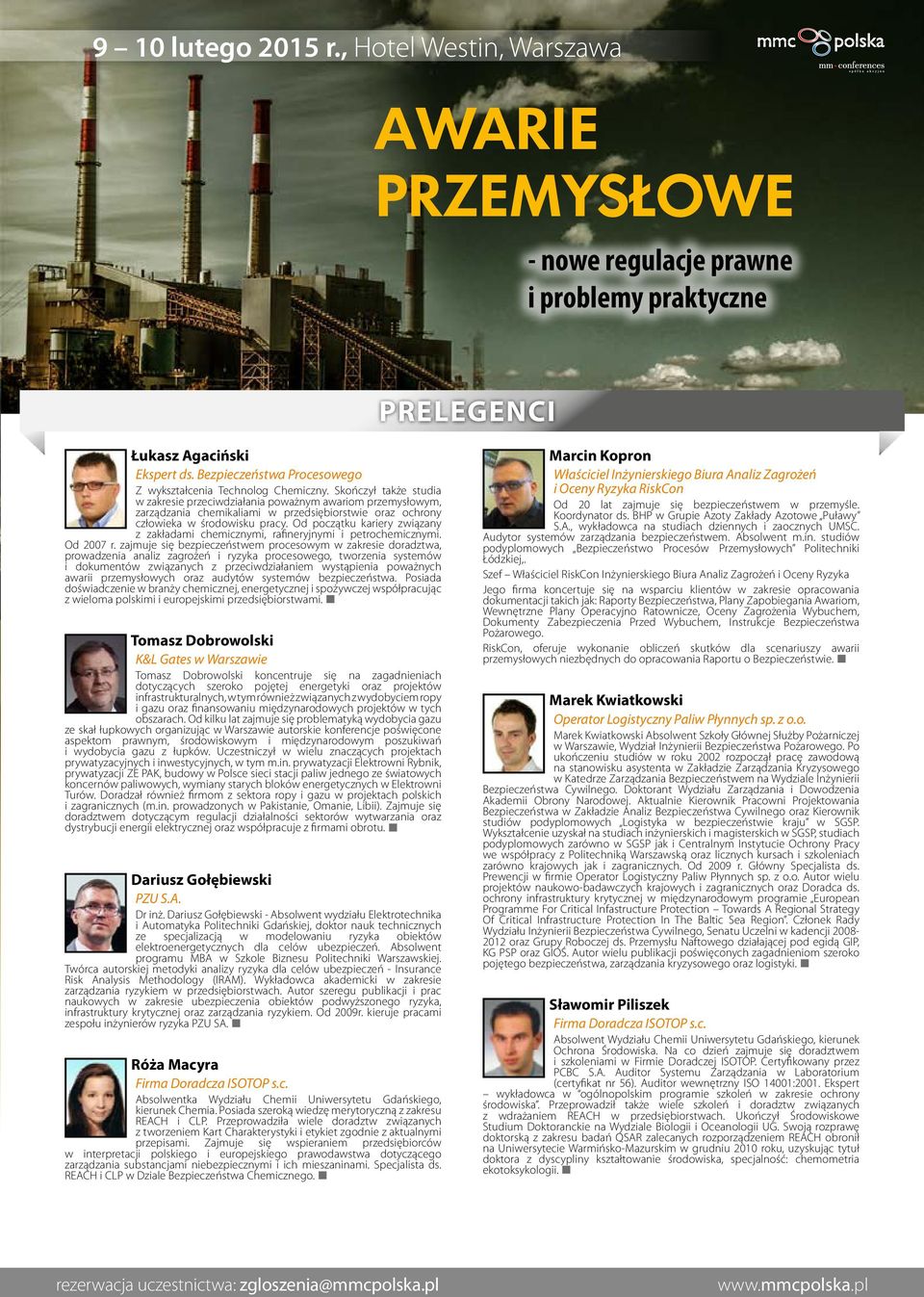 Od początku kariery związany z zakładami chemicznymi, rafineryjnymi i petrochemicznymi. Od 2007 r.