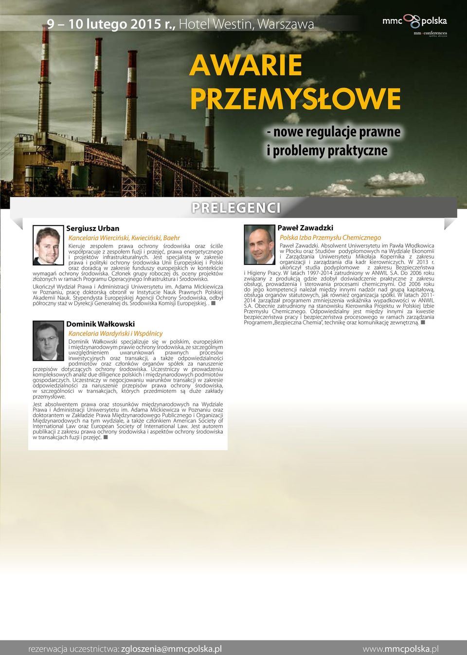 Członek grupy roboczej ds. oceny projektów złożonych w ramach Programu Operacyjnego Infrastruktura i Środowisko. Ukończył Wydział Prawa i Administracji Uniwersytetu im.