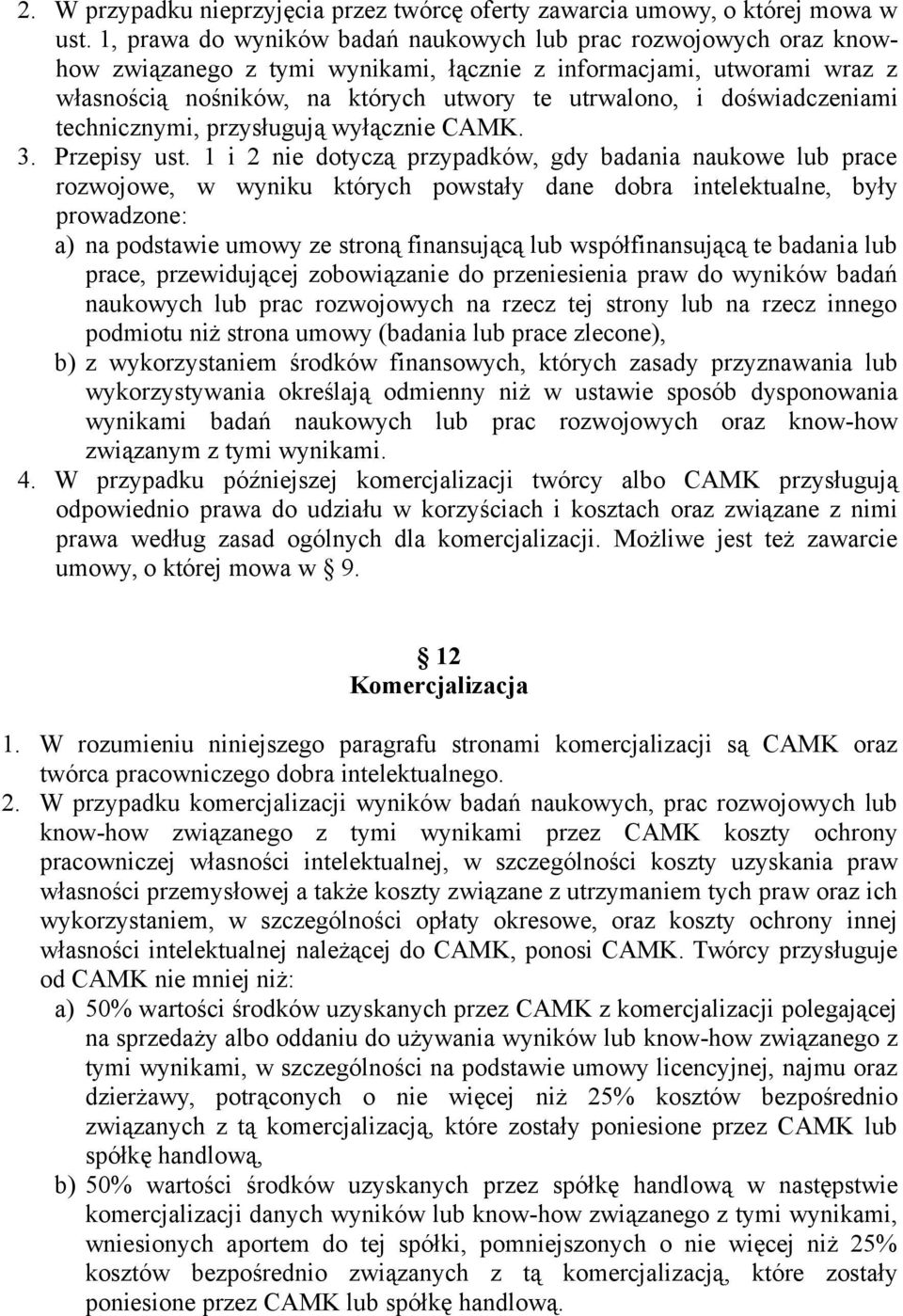 doświadczeniami technicznymi, przysługują wyłącznie CAMK. 3. Przepisy ust.