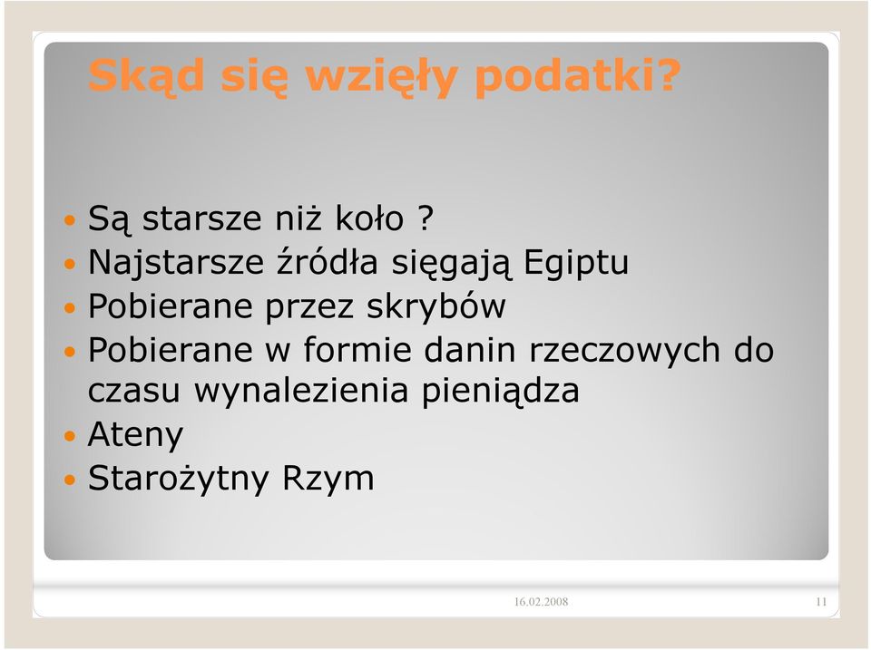 skrybów Pobierane w formie danin rzeczowych do