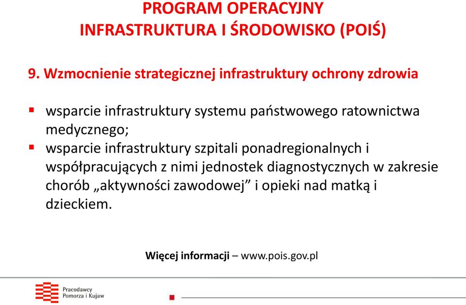 państwowego ratownictwa medycznego; wsparcie infrastruktury szpitali ponadregionalnych i