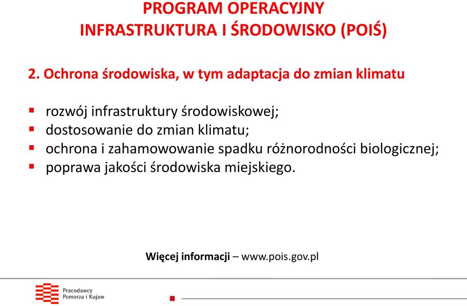 środowiskowej; dostosowanie do zmian klimatu; ochrona i zahamowowanie spadku