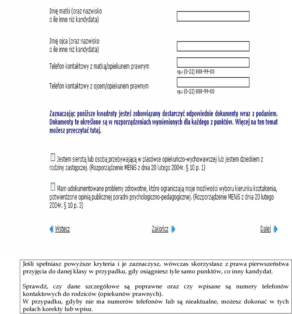 Sprawdź, czy dane szczegółowe są poprawne oraz czy wpisane są numery telefonów kontaktowych do rodziców