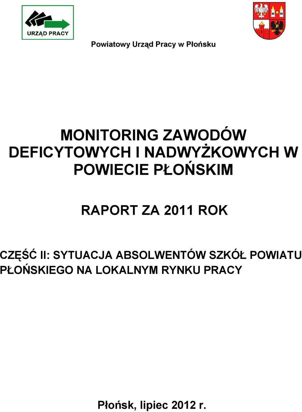 ZA 2011 ROK CZĘŚĆ II: SYTUACJA ABSOLWENTÓW SZKÓŁ