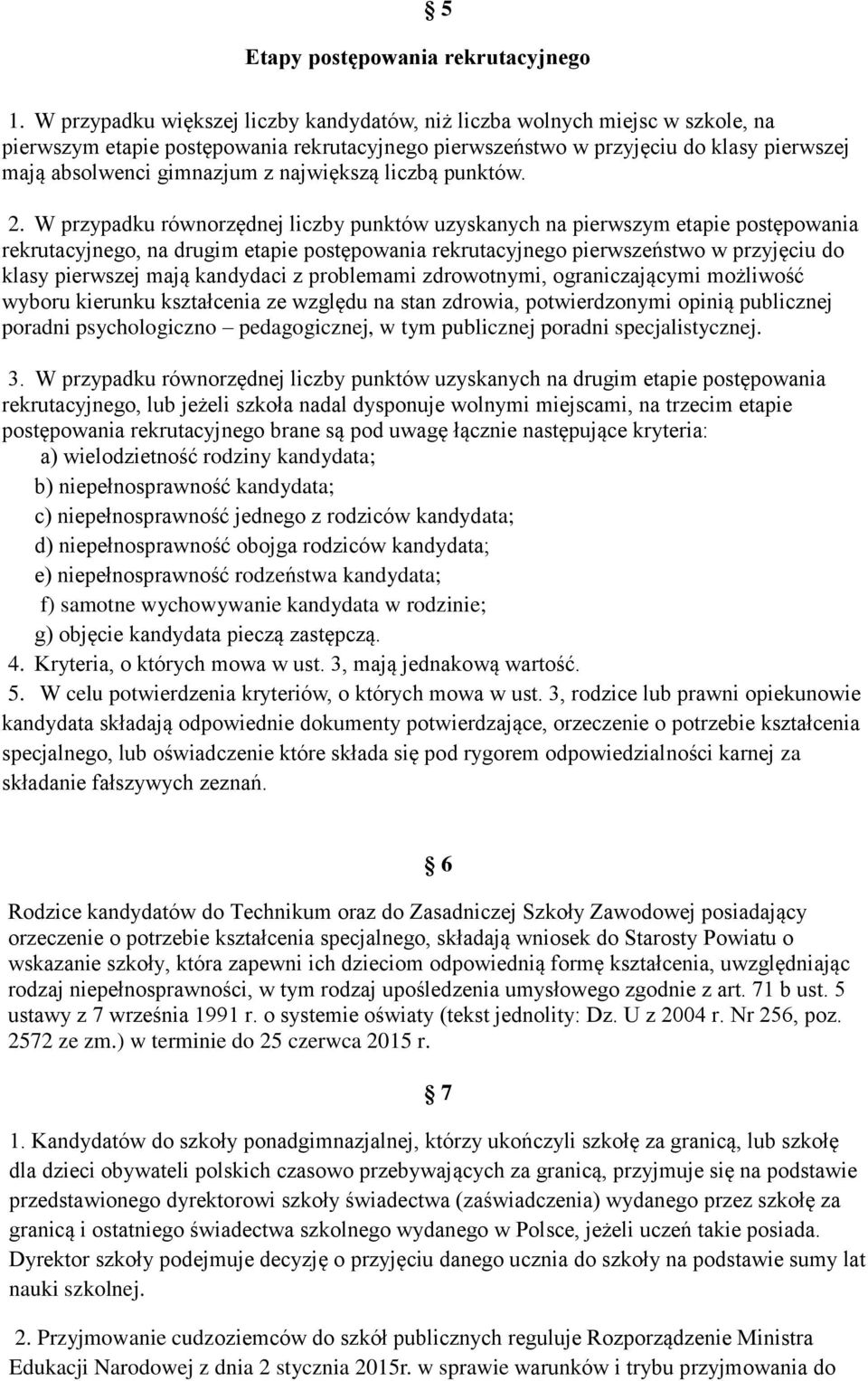 największą liczbą punktów. 2.