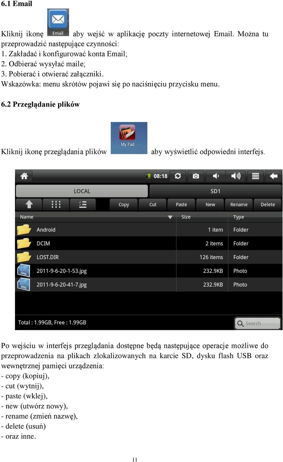 2 Przeglądanie plików Kliknij ikonę przeglądania plików aby wyświetlić odpowiedni interfejs.