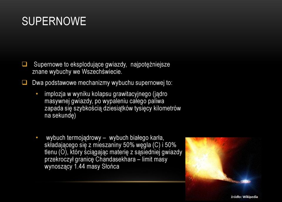 całego paliwa zapada się szybkością dziesiątków tysięcy kilometrów na sekundę) wybuch termojądrowy wybuch białego karła,