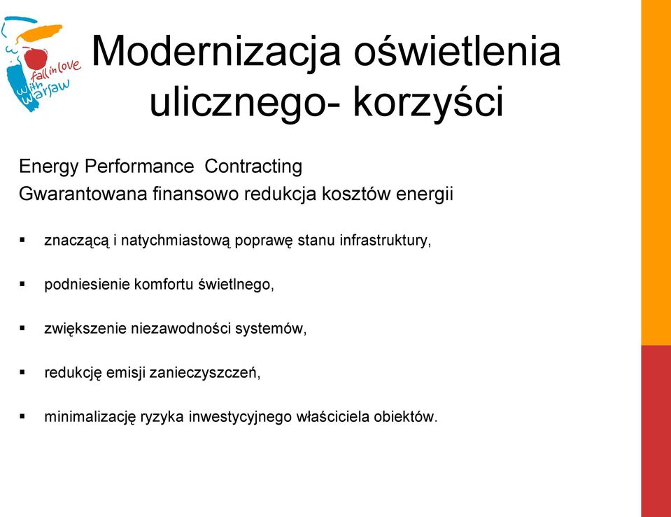 stanu infrastruktury, podniesienie komfortu świetlnego, zwiększenie niezawodności