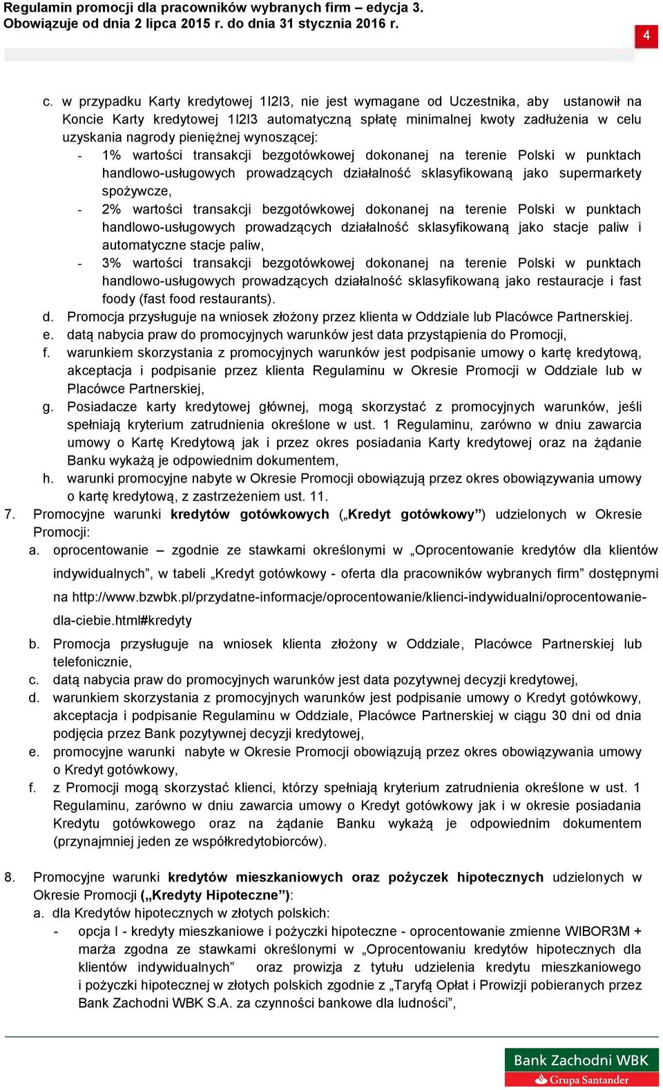 wartości transakcji bezgotówkowej dokonanej na terenie Polski w punktach handlowo-usługowych prowadzących działalność sklasyfikowaną jako stacje paliw i automatyczne stacje paliw, - 3% wartości