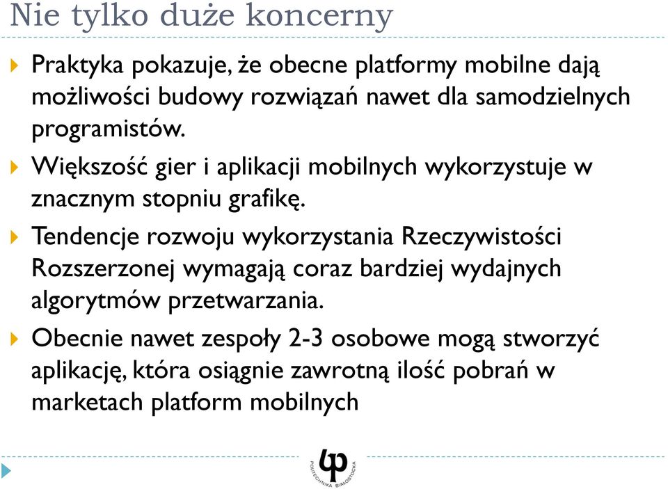 Tendencje rozwoju wykorzystania Rzeczywistości Rozszerzonej wymagają coraz bardziej wydajnych algorytmów