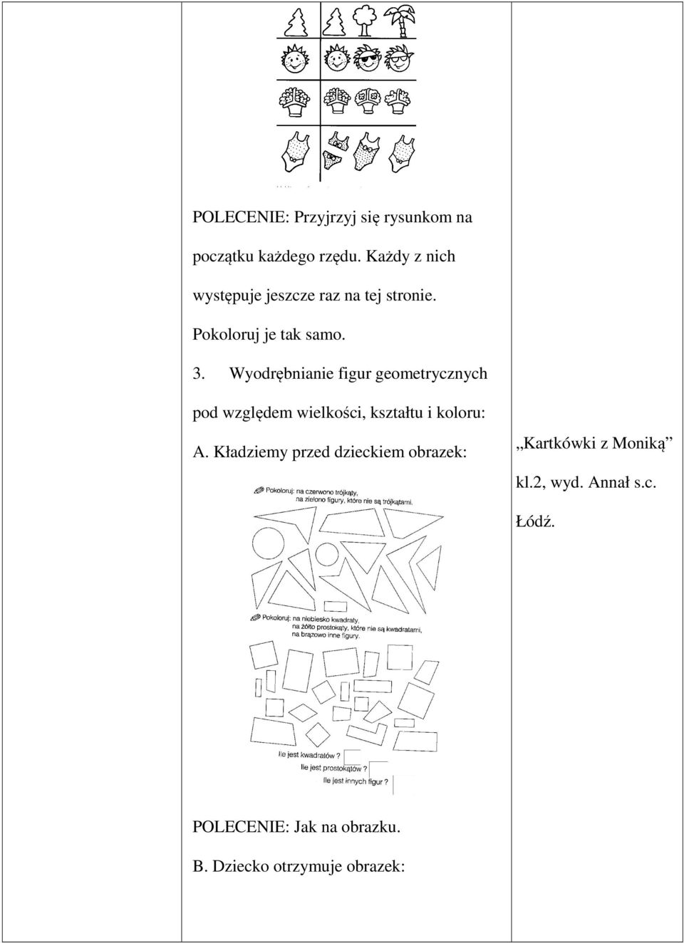 Wyodrębnianie figur geometrycznych pod względem wielkości, kształtu i koloru: A.