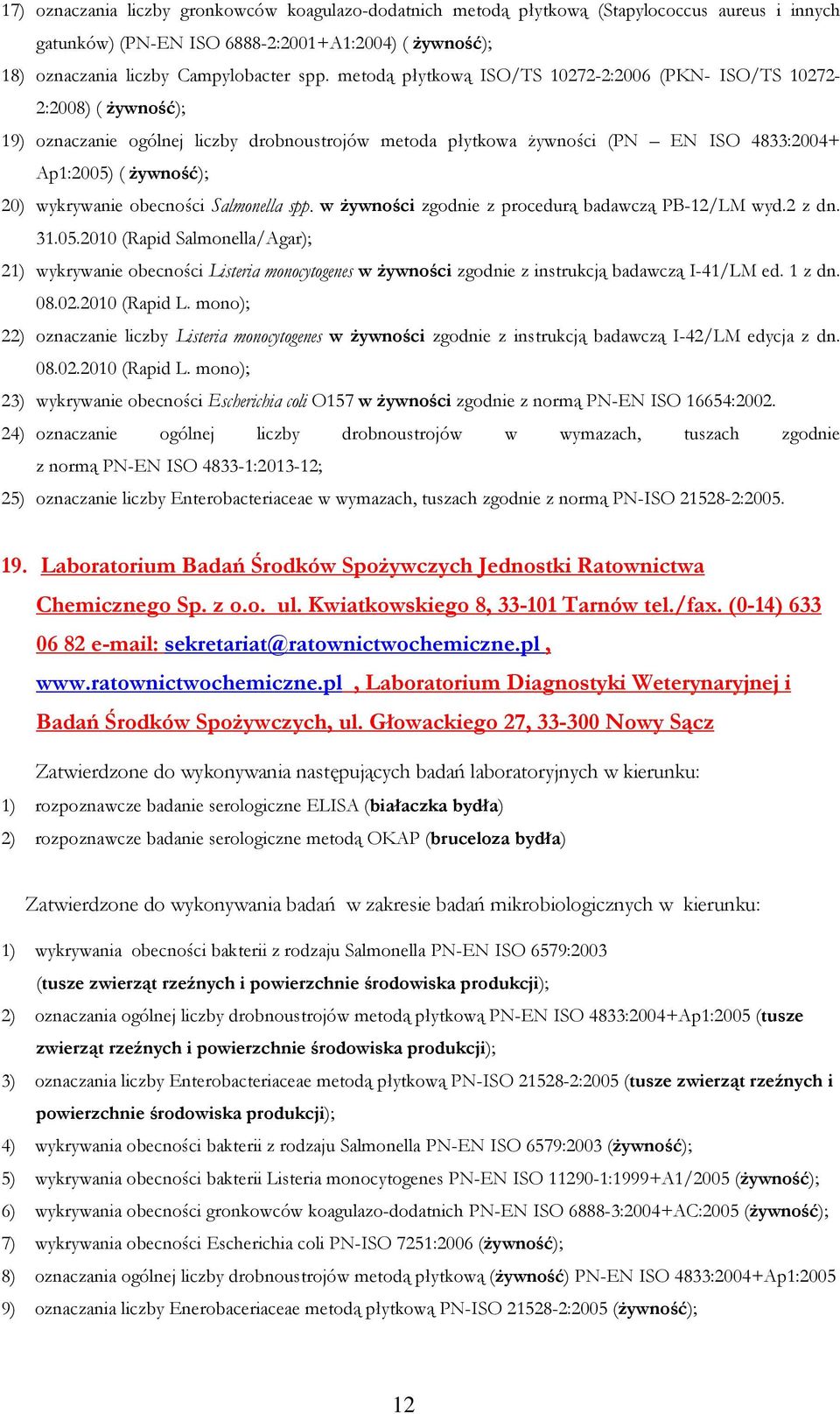 wykrywanie obecności Salmonella spp. w Ŝywności zgodnie z procedurą badawczą PB-12/LM wyd.2 z dn. 31.05.