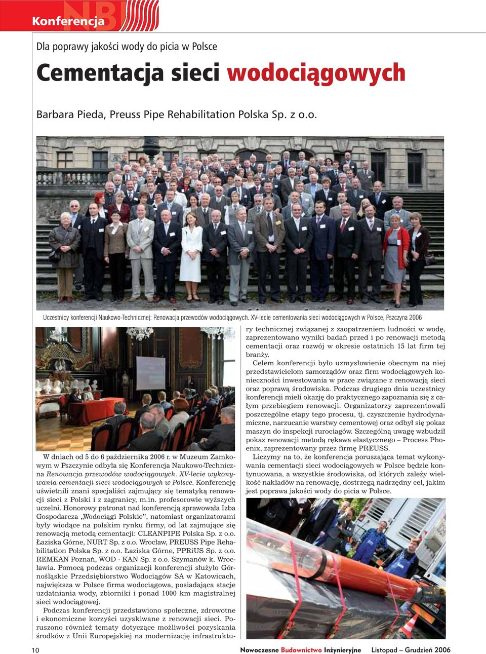 w Muzeum Zamkowym w Pszczynie odbyła się Konferencja Naukowo-Techniczna Renowacja przewodów wodociągowych. XV-lecie wykonywania cementacji sieci wodociągowych w Polsce.