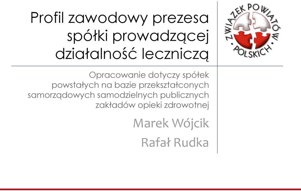 bazie przekształconych samorządowych samodzielnych