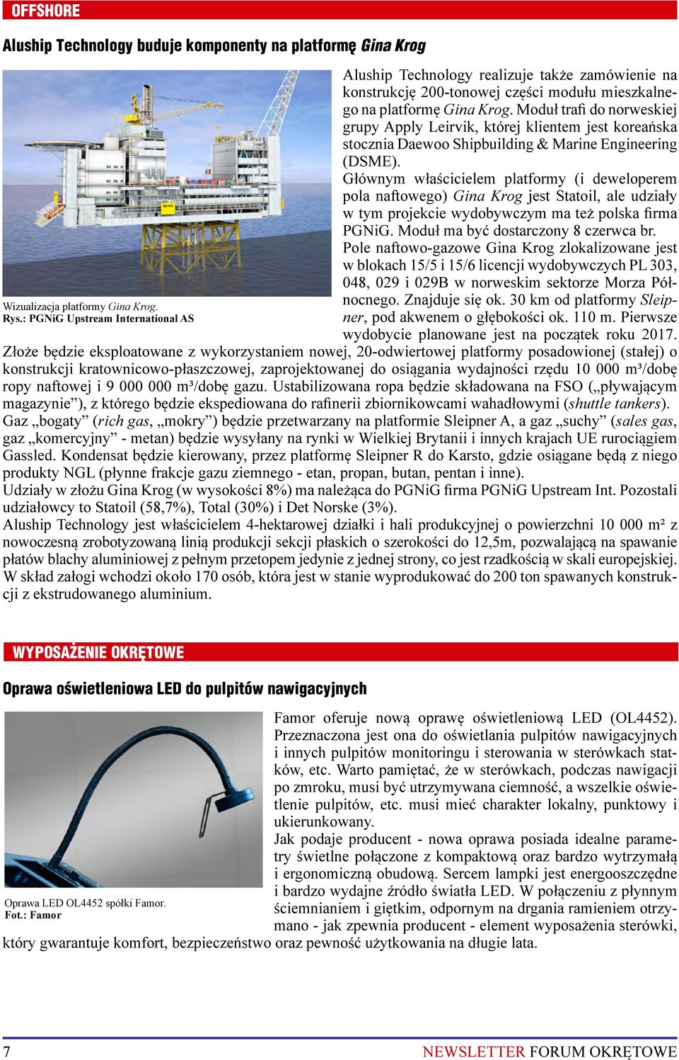 Moduł trafi do norweskiej grupy Apply Leirvik, której klientem jest koreańska stocznia Daewoo Shipbuilding & Marine Engineering (DSME).