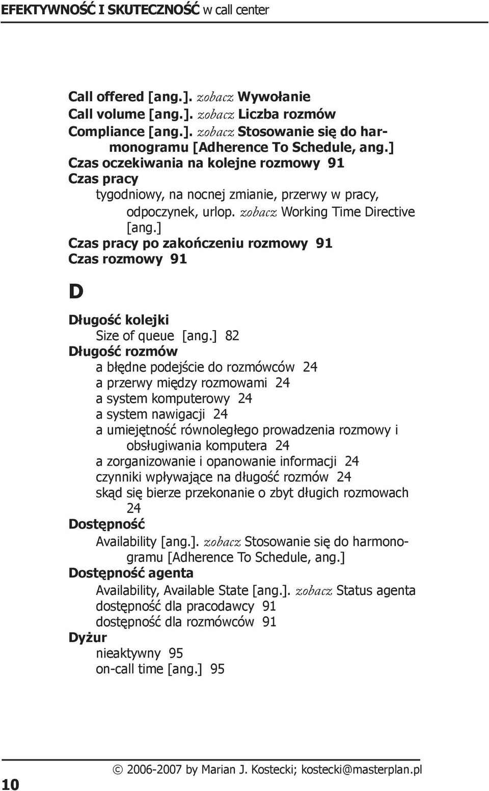 ] Czas pracy po zakończeniu rozmowy 91 Czas rozmowy 91 D Długość kolejki Size of queue [ang.
