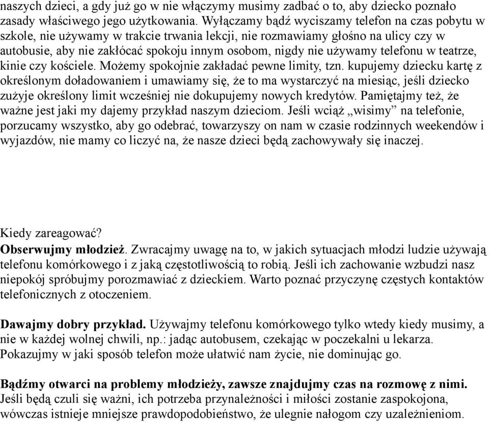 używamy telefonu w teatrze, kinie czy kościele. Możemy spokojnie zakładać pewne limity, tzn.