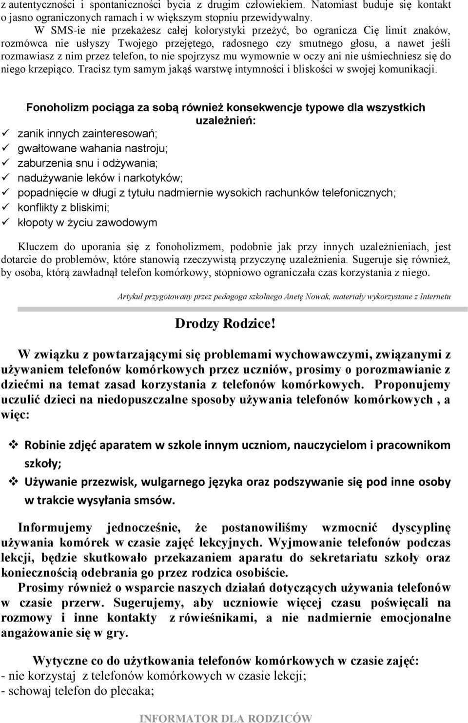 to nie spojrzysz mu wymownie w oczy ani nie uśmiechniesz się do niego krzepiąco. Tracisz tym samym jakąś warstwę intymności i bliskości w swojej komunikacji.