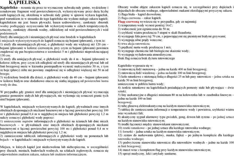 zbiornik wodny podlegający oczyszczaniu lub wykorzystywaniu w celach terapeutycznych, sztuczny, zamknięty zbiornik wodny, oddzielony od wód powierzchniowych i wód podziemnych Strefy dla umiejących i