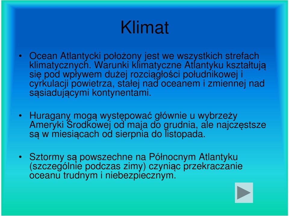 oceanem i zmiennej nad sąsiadującymi kontynentami.