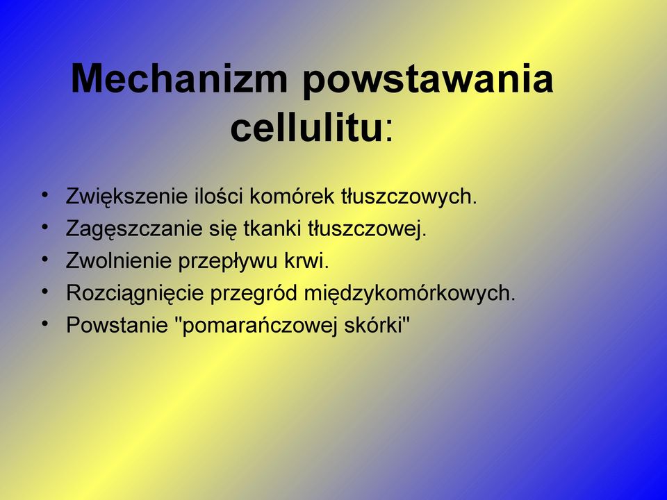 Zagęszczanie się tkanki tłuszczowej.