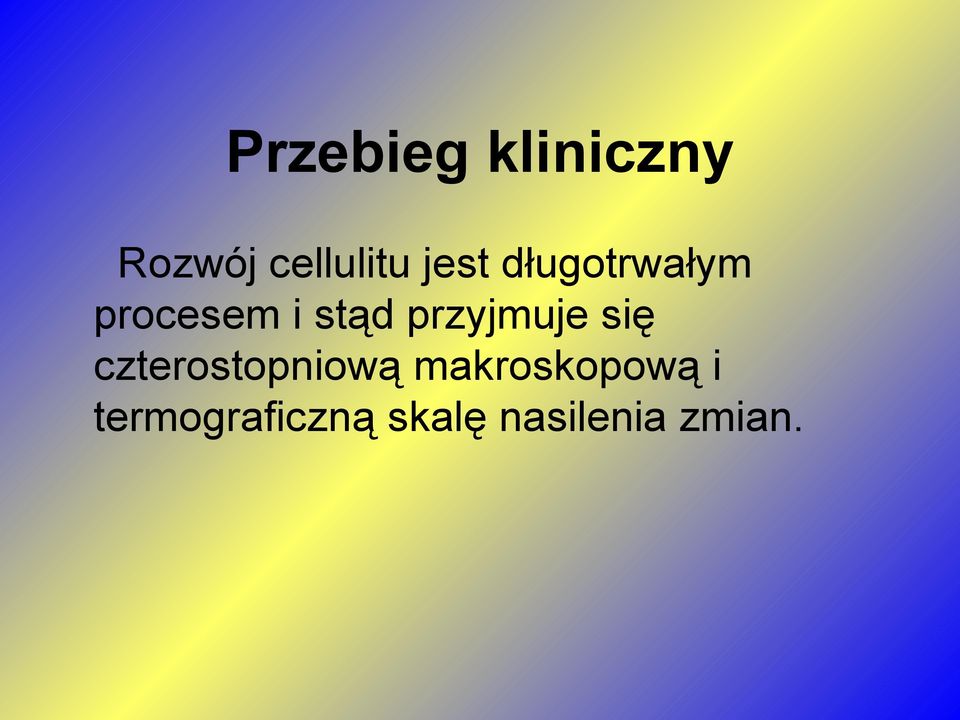 przyjmuje się czterostopniową
