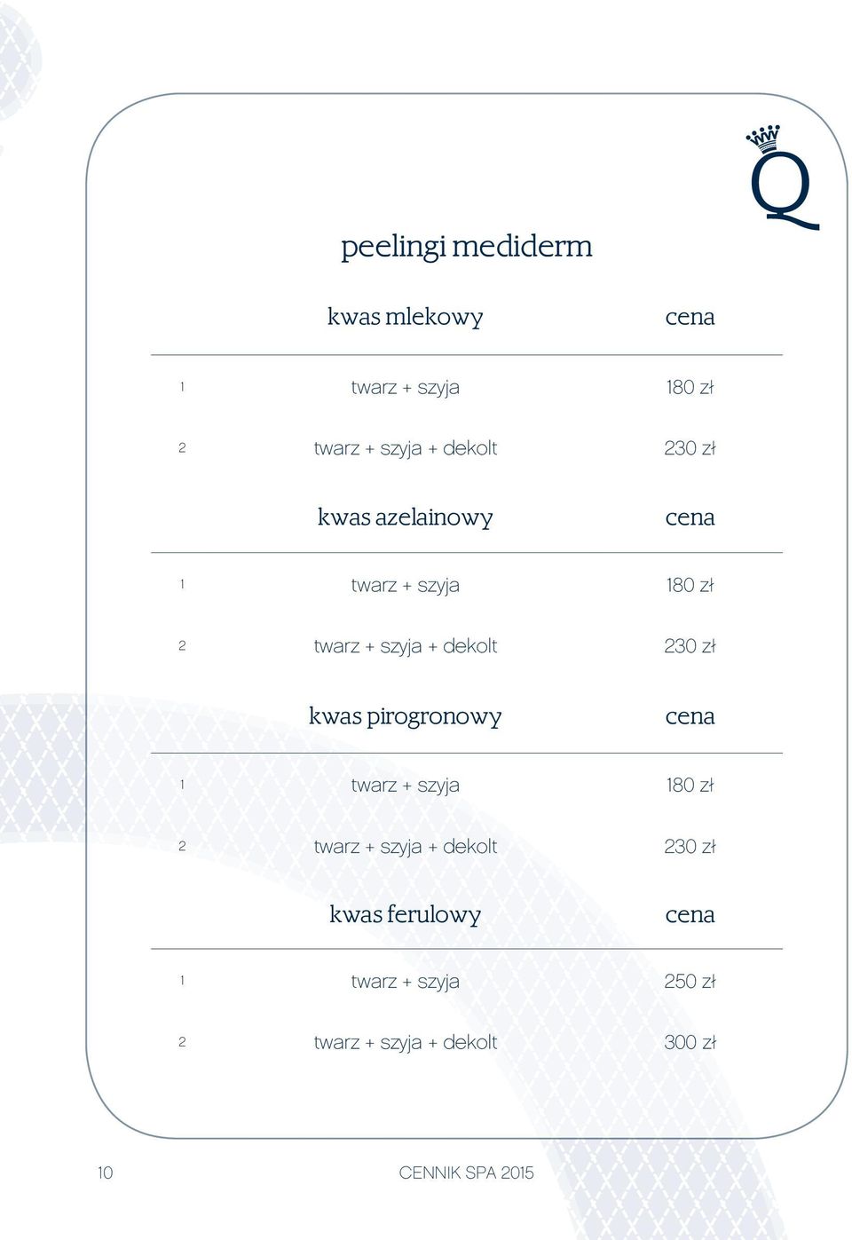 kwas pirogronowy 1 twarz + szyja 180 zł 2 twarz + szyja + dekolt 230 zł kwas