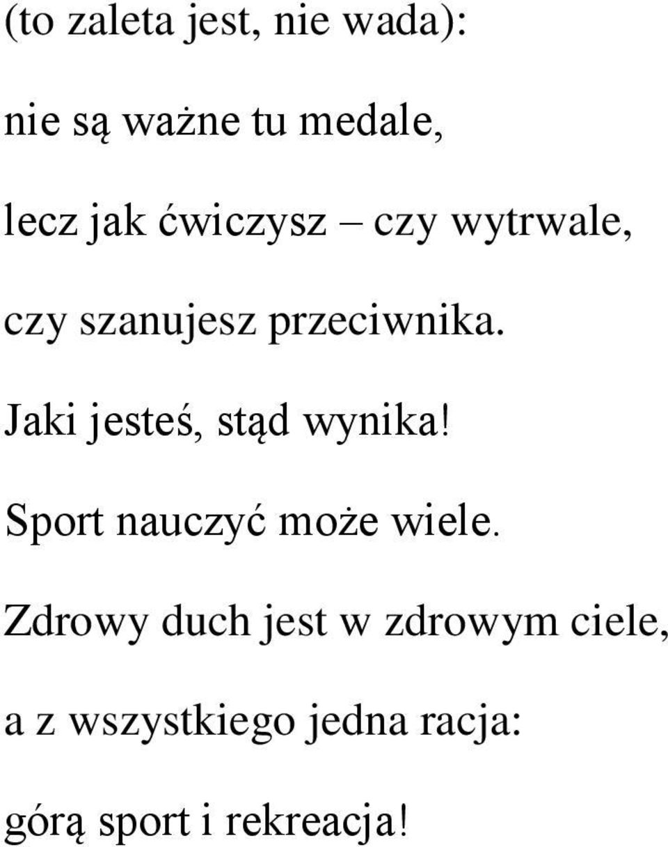 Jaki jesteś, stąd wynika! Sport nauczyć może wiele.