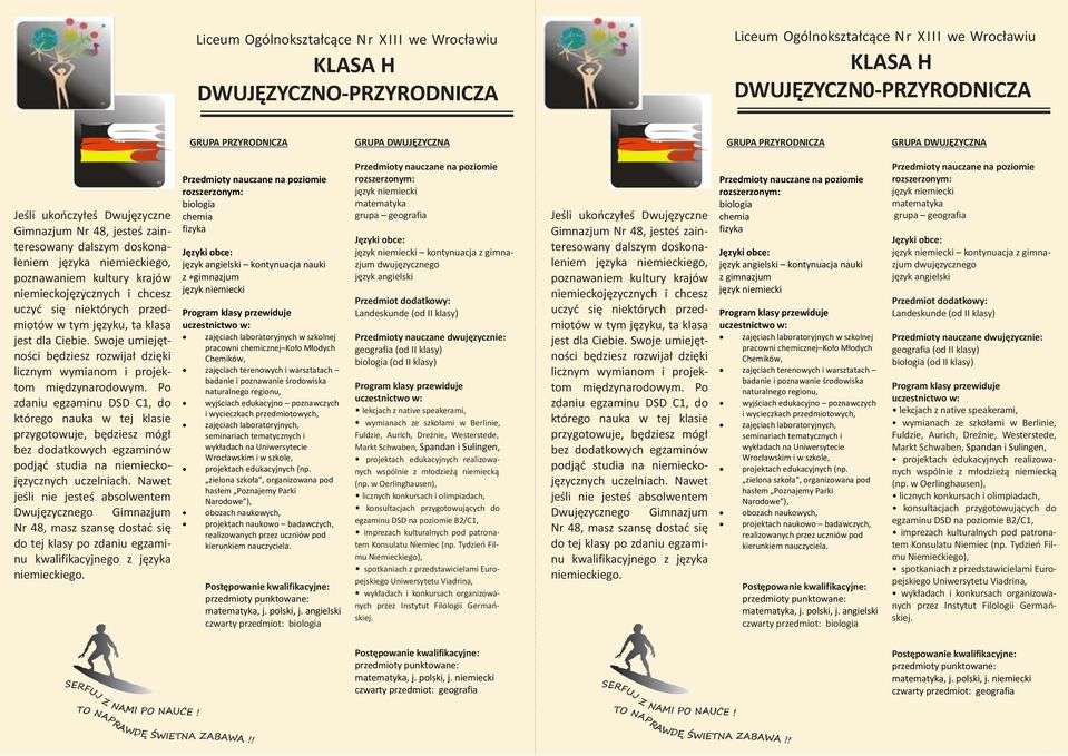 Swoje umiejętności będziesz rozwijał dzięki licznym wymianom i projektom międzynarodowym.