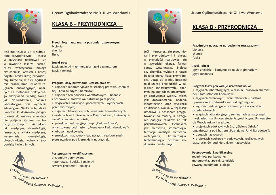 Ucząc się w niej, będziesz miał szansę brać udział w zajęciach innowacyjnych, opartych na metodach praktycznego zdobywania wiedzy, takich jak: doświadczenia, badania laboratoryjne oraz wycieczki