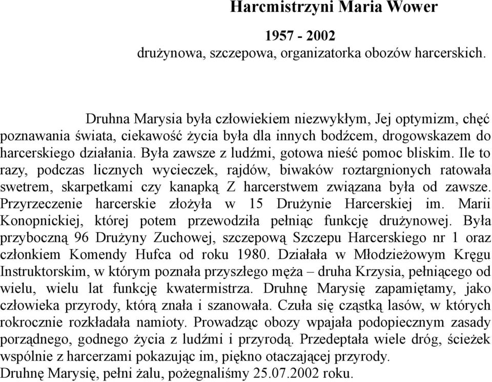 Była zawsze z ludźmi, gotowa nieść pomoc bliskim.