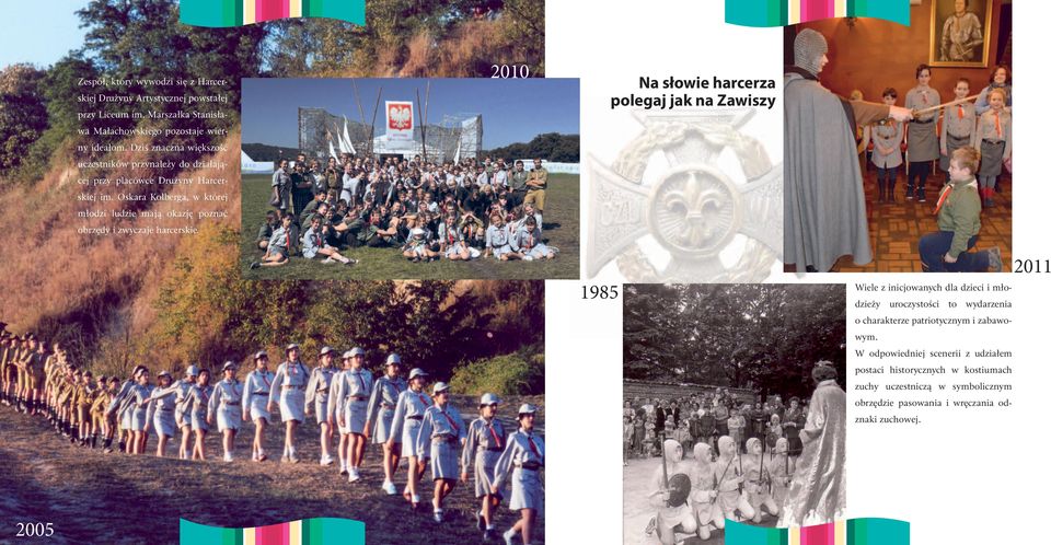 Oskara Kolberga, w której młodzi ludzie mają okazję poznać obrzędy i zwyczaje harcerskie.