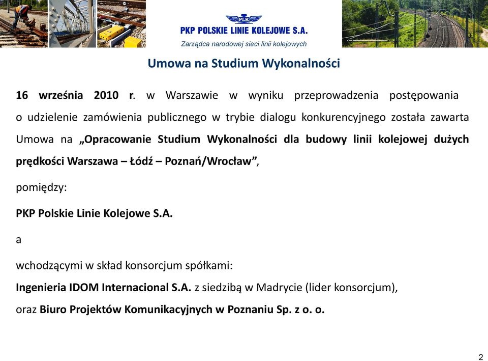 zawarta Umowa na Opracowanie Studium Wykonalności dla budowy linii kolejowej dużych prędkości Warszawa Łódź Poznań/Wrocław,