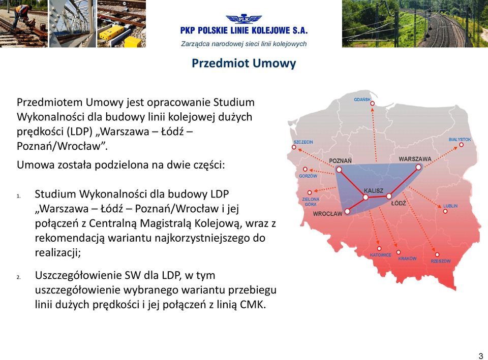 Studium Wykonalności dla budowy LDP Warszawa Łódź Poznań/Wrocław i jej połączeń z Centralną Magistralą Kolejową, wraz z