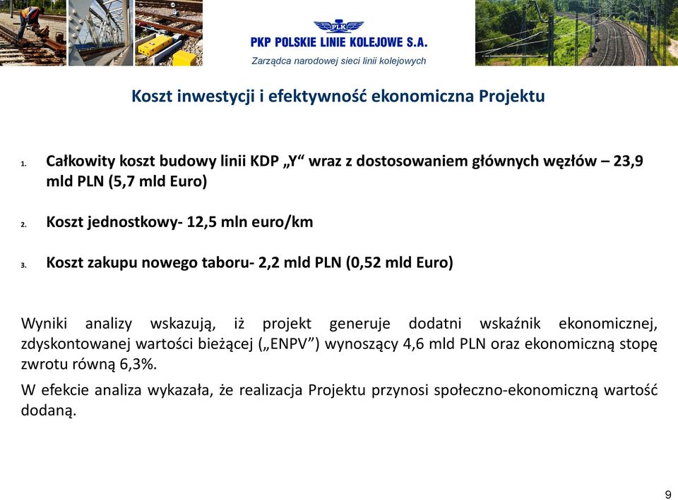Koszt jednostkowy- 12,5 mln euro/km 3.