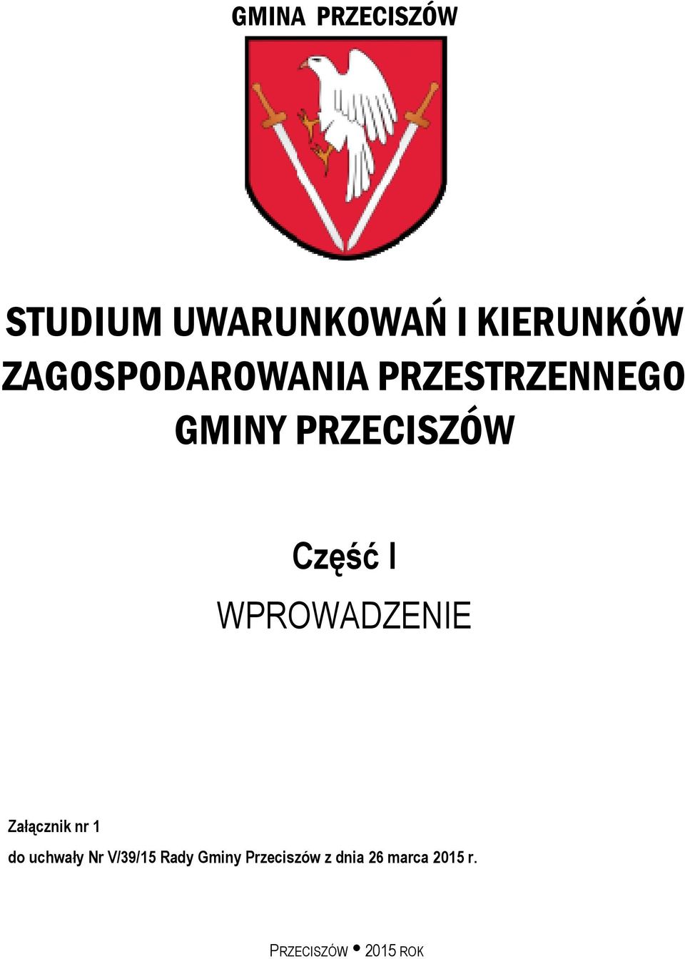 I WPROWADZENIE Załącznik nr 1 do uchwały Nr V/39/15