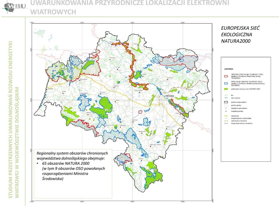 chronionych województwa dolnośląskiego obejmuje: 65 obszarów NATURA