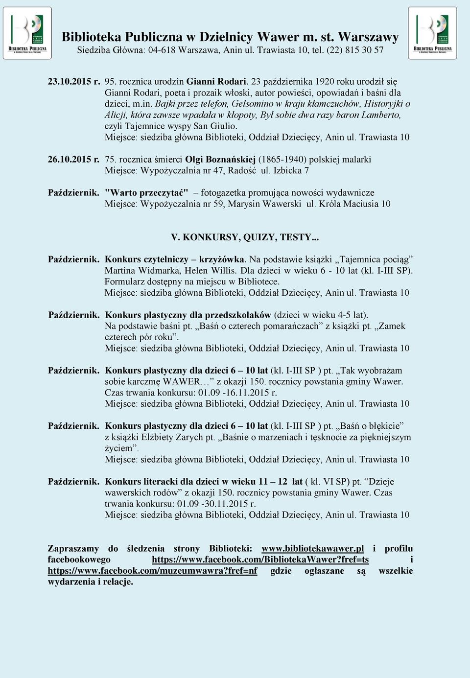 Bajki przez telefon, Gelsomino w kraju kłamczuchów, Historyjki o Alicji, która zawsze wpadała w kłopoty, Był sobie dwa razy baron Lamberto, czyli Tajemnice wyspy San Giulio. 26.10.2015 r. 75.