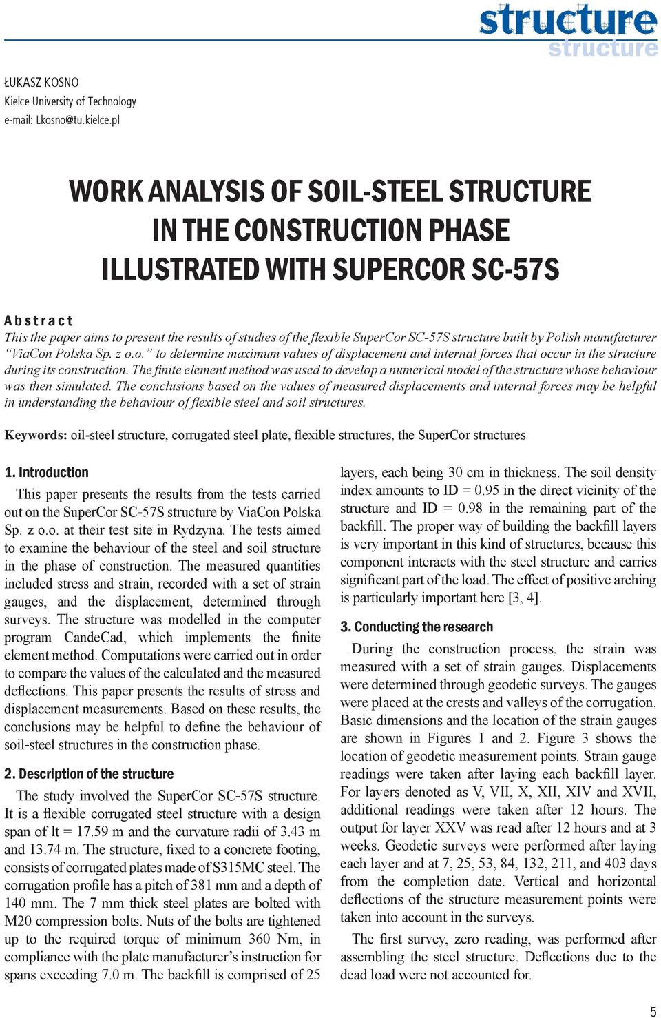 SC-57S structure built by Polish manufacturer ViaCon Polska Sp. z o.o. to determine maximum values of displacement and internal forces that occur in the structure during its construction.